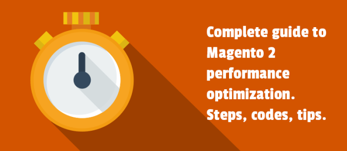 Complete guide to Magento 2 performance optimization. Steps, codes ... Complete guide to Magento 2 performance optimization. Steps, codes ...